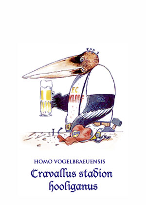 Homo vogelbraeuensis: Cravallus stadion hooliganus