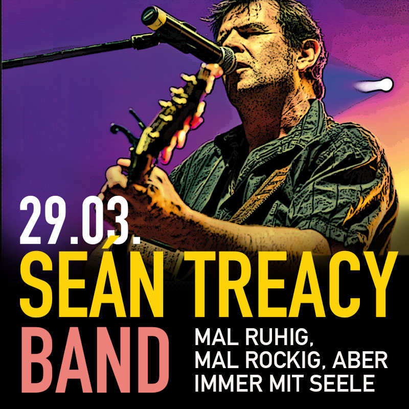 29.03 SEAN TREACY - MAL RUHIG,MAL ROCKIG, AER IMMER MIT SEELE