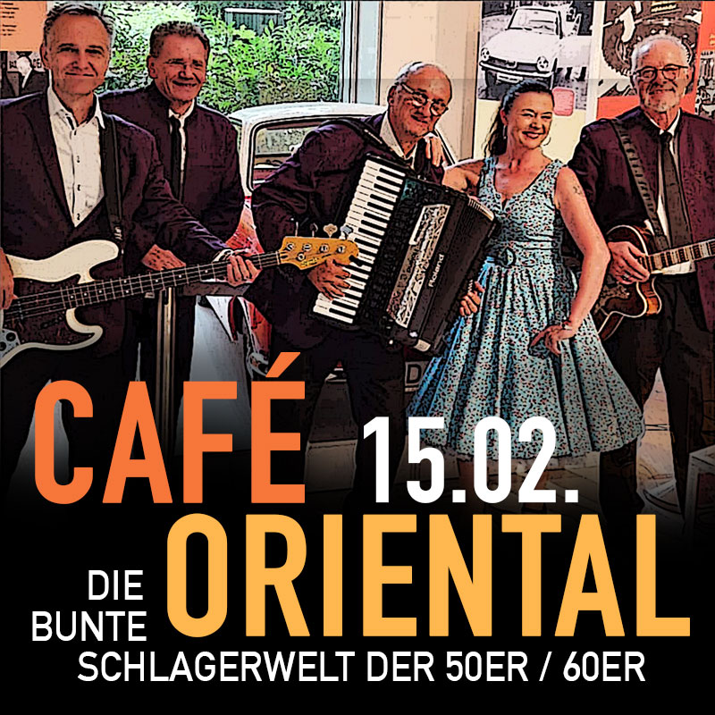 23.11. CAFÉ ORIENTAL - DIE BUNTE SCHLAGERWELT DER 50ER UND 60ER