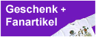 Geschenk + Fanartikel